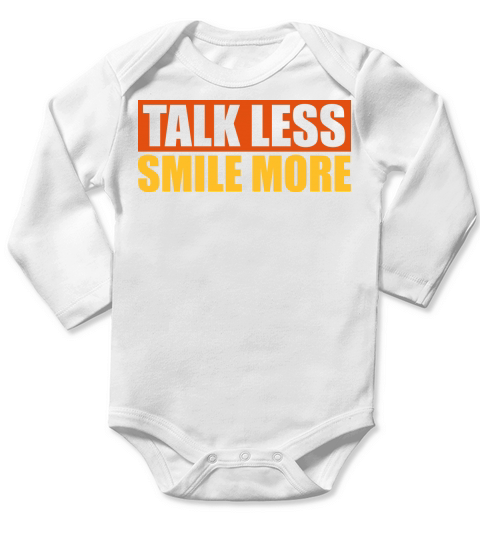 talk less smile more Long Sleeve Baby One-Piece