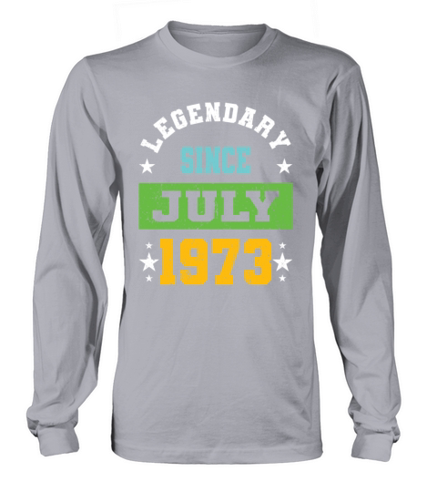 50th birthday legendary since july vintage 1973 Long sleeved Unisex
