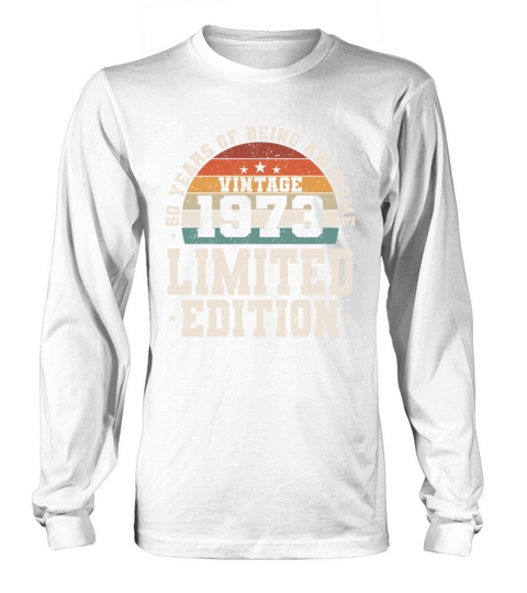 50th birthday vintage 1973 50 years being awesome Long sleeved Unisex
