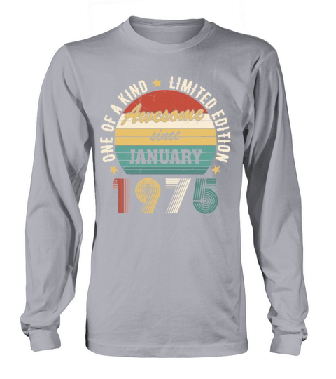 Awesome Since January 1975 Limited Edition Long sleeved Unisex