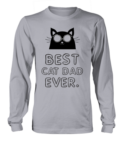 Best Cat Dad Ever Fathers day Long sleeved Unisex
