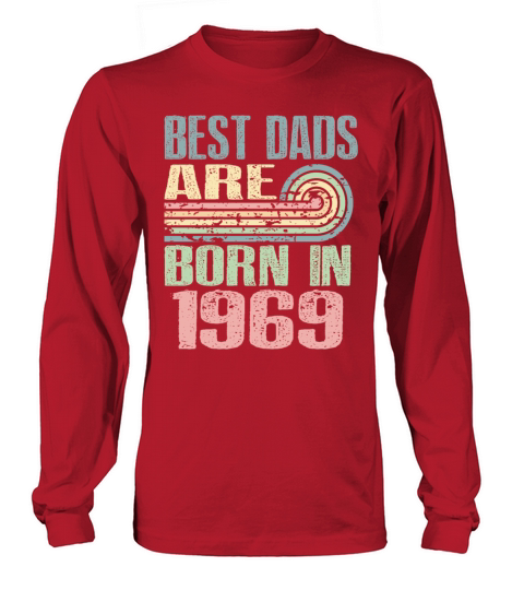 Best Dads Are Born In 1969 54 Years Old 54th Long sleeved Unisex