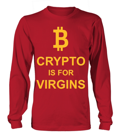crypto is for virgins Long sleeved Unisex