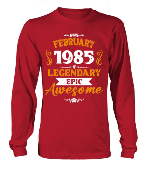February 1985 Legendary Birthday Present Long sleeved Unisex