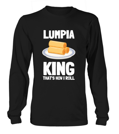 Filipino Pride Pinoy Spring Roll Lumpia Thats How Long sleeved Unisex