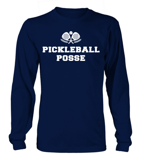 PICKLEBALL POSSE FUNNY PICKLEBALL QUOTE FOR Long sleeved Unisex