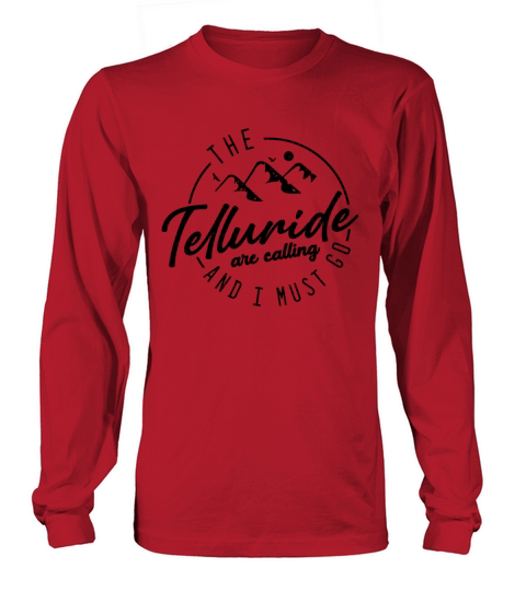 The Telluride are calling - Colorado Mountains Long sleeved Unisex