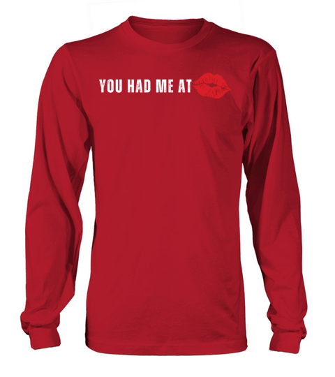 Valentines Day You had me at first kiss Long sleeved Unisex