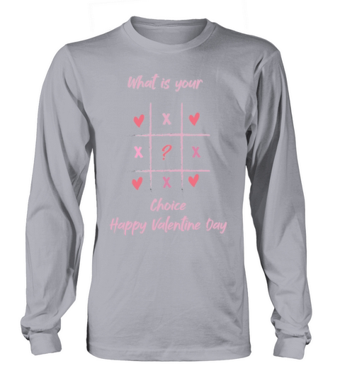 What Is Your Choice XOXO Valentine Day Tshirt 4269 Long sleeved Unisex