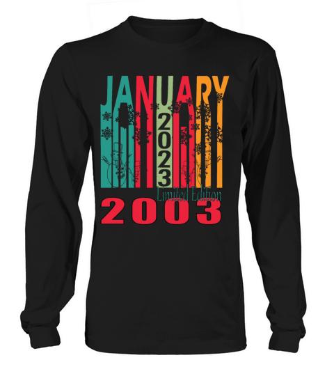 Year of construction 2003 January born gift idea Long sleeved Unisex