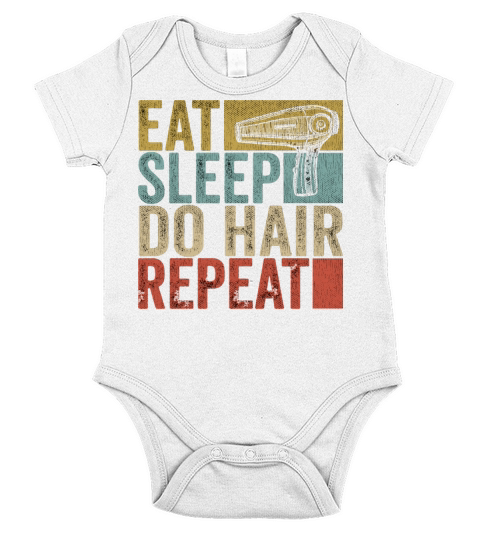 Eat Sleep Do Hair Repeat Tee Hairstylist Funny Short Sleeve Baby One-Piece
