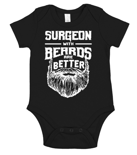 Surgeon with Beards are Better Surgery Funny Surgi Short Sleeve Baby One-Piece