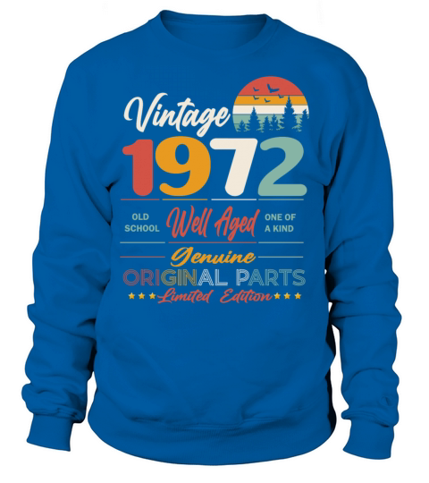 1972 Original vintage vintage retro birthday Sweatshirt Unisex