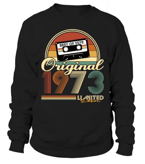 50th birthday vintage 1973 original 1973 Sweatshirt Unisex
