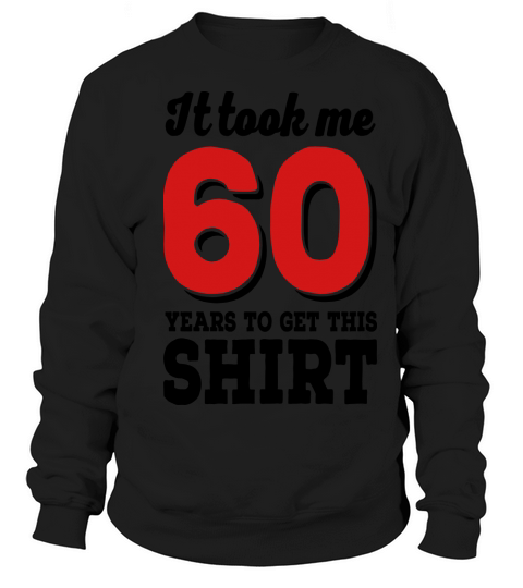 60th birthday Sweatshirt Unisex