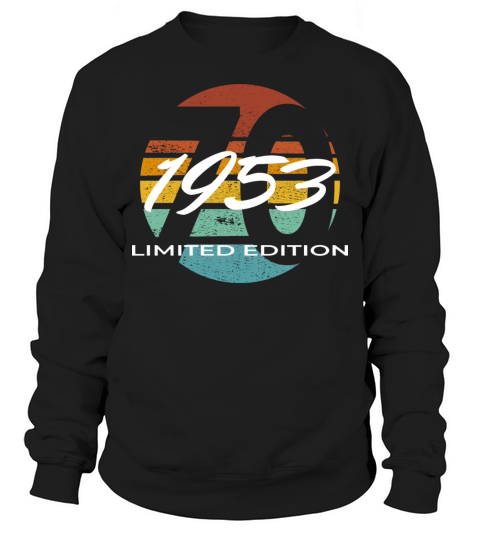 70th birthday men women 70 years 1953 vintage Sweatshirt Unisex