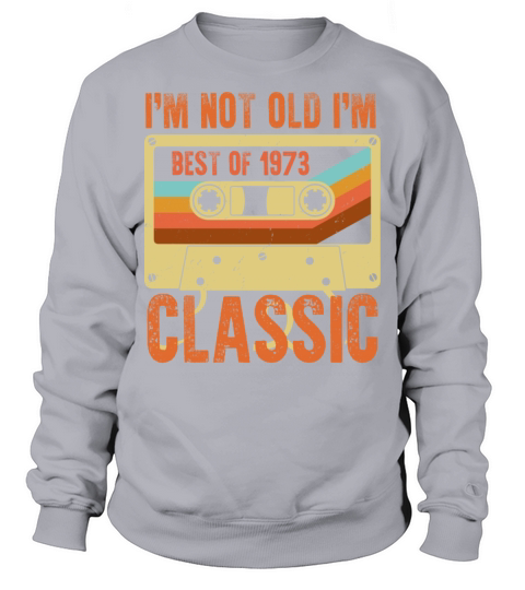Best of 1973 50 Year Old Gifts BDay 50th Birthday Sweatshirt Unisex