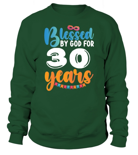 Birthday Blessed by God for 30 Years Sweatshirt Unisex
