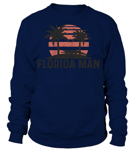Florida Man State Funny Meme Vintage Palm Trees an Sweatshirt Unisex