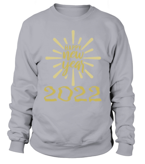 Happy New Year 2022 Sweatshirt Unisex