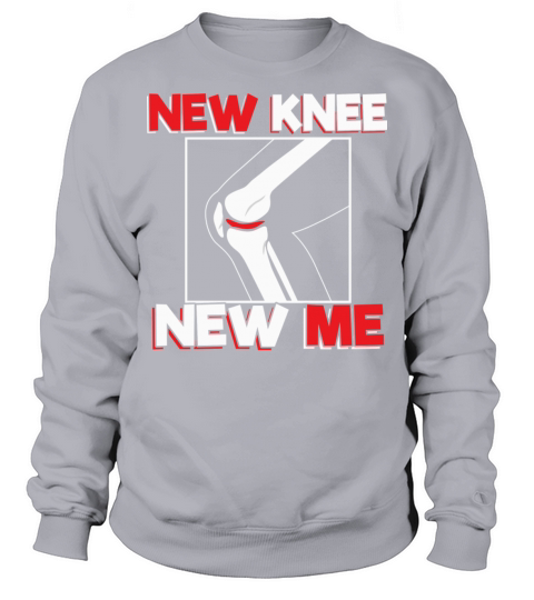 Knee Surgery Recover Quote New Me Sweatshirt Unisex