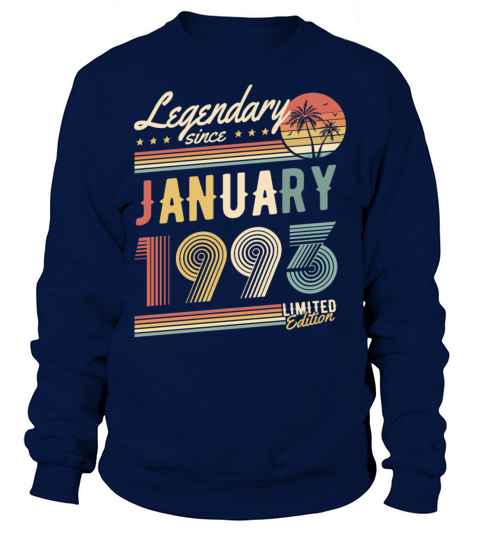 Legendary Since January 1993 Limited Edition Sweatshirt Unisex