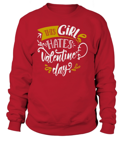 This Girl Hates Valentines Day Sweatshirt Unisex