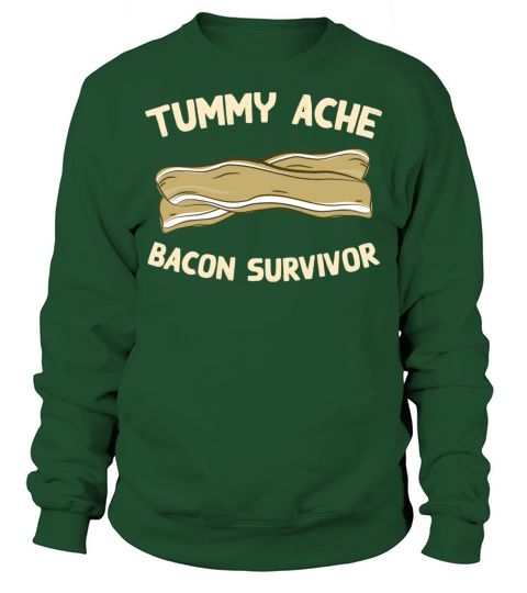 Tummy Ache Bacon Survivor Funny Favorite Food Sweatshirt Unisex