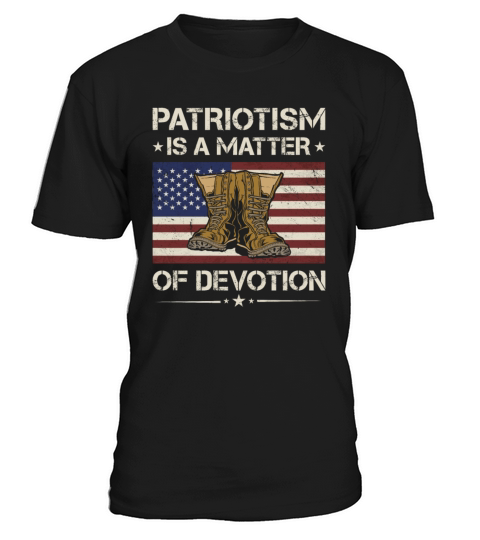 America Patriotism Is A Matter Of Devotion Veteran T-Shirt Unisex