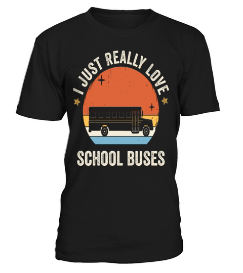 I Just Really Love School Buses Retro Vintage T-Shirt Unisex