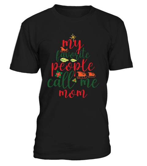 My Favorite People Call Me Mom Merry Christmas T-Shirt Unisex