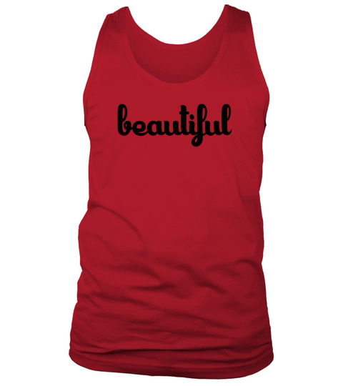 beautiful - Cool Quote - Saying - Woman Tank Top Unisex