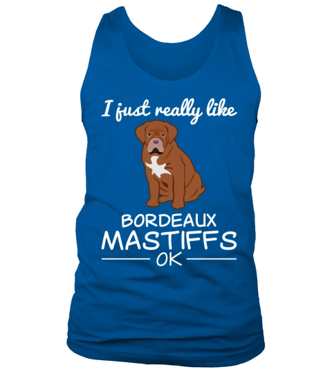 Bordeaux Mastiff Bordeauxdog Dog Lover Quote Gift Tank Top Unisex
