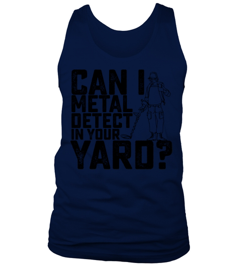 Can I Metal Detect In Your Yard Tank Top Unisex