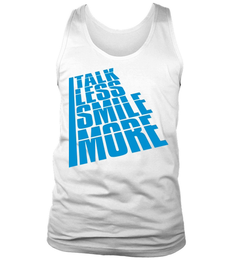 talk less smile more Tank Top Unisex