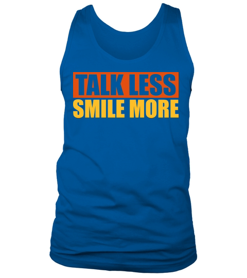 talk less smile more Tank Top Unisex