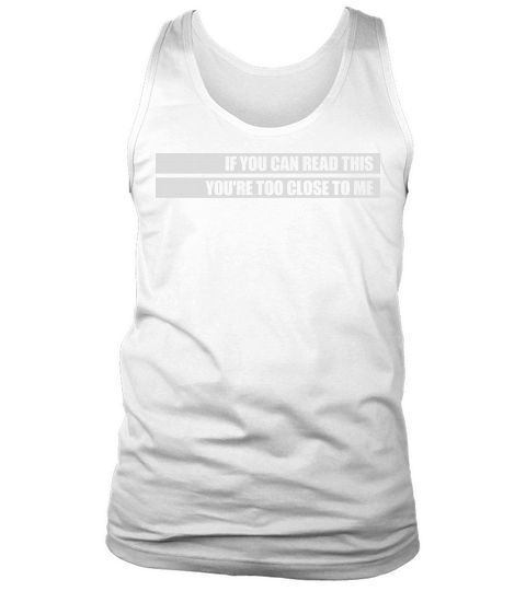 too close to me Tank Top Unisex