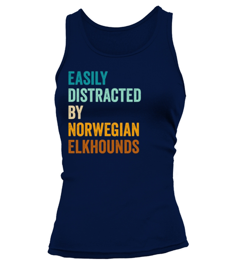 Easily Distracted By Norwegian Elkhounds Tank top Woman