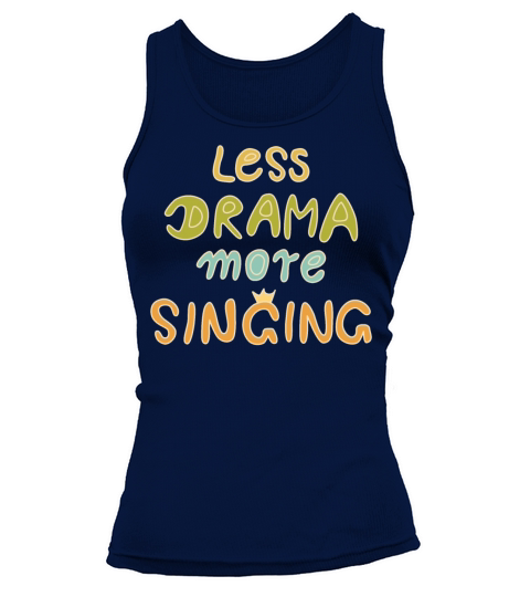 less drama more singing - color light Tank top Woman