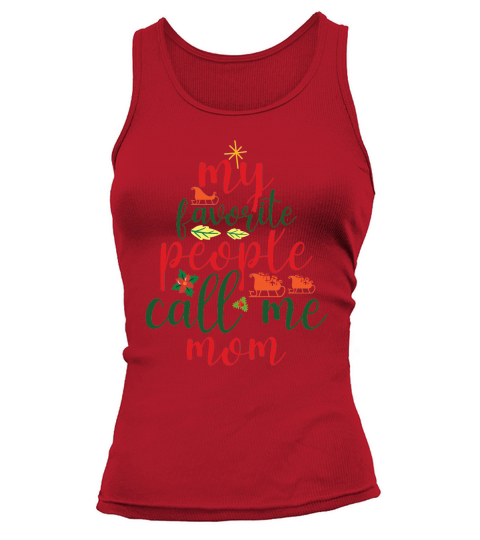 My Favorite People Call Me Mom Merry Christmas Tank top Woman