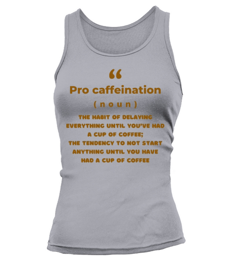 Pro Caffeination Funny Definition Tank top Woman