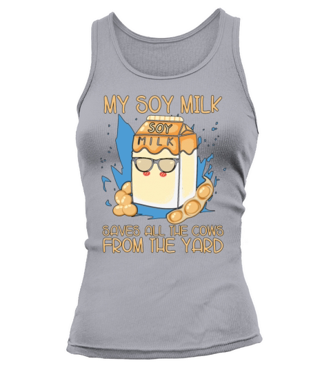 Vegan Diet My Soy Milk Saves Dairy Free Vegetarian Tank top Woman