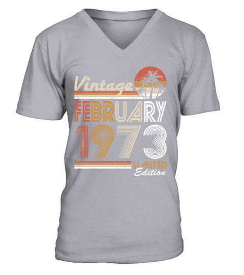 50th birthday vintage february 1973 V-Neck T-shirt