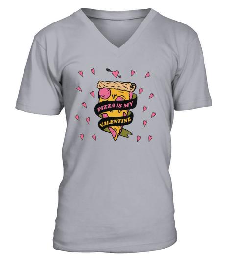 Anti Valentines Day Pizza is my Valentine FunPizza V-Neck T-shirt