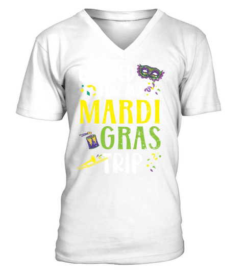 Excited For My Mardi Gras Trip Shenanigan V-Neck T-shirt