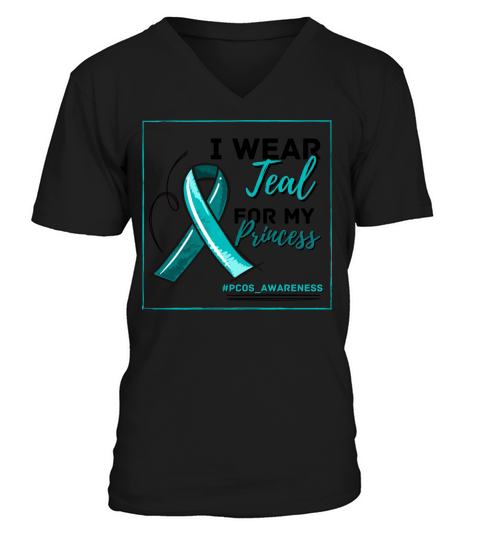 I Wear Teal For My Princess PCOS Teal Ribbon V-Neck T-shirt