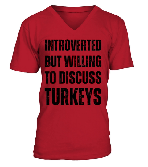 Introverted But Willing To Discuss Turkeys V-Neck T-shirt
