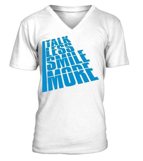 talk less smile more V-Neck T-shirt