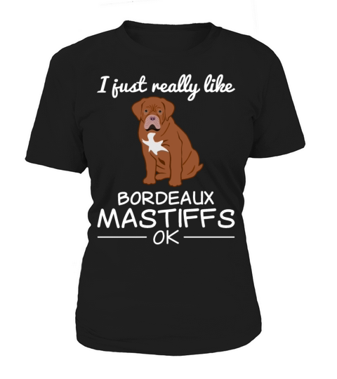 Bordeaux Mastiff Bordeauxdog Dog Lover Quote Gift Women's T-Shirt