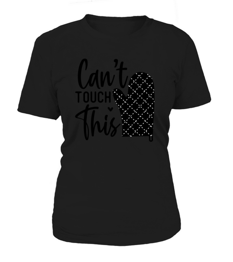 Cant Touch This Women's T-Shirt